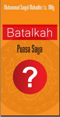 Batalkah Puasa Saya?