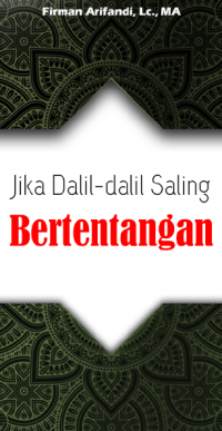 Jika Dalil - Dalil Saling Bertentangan