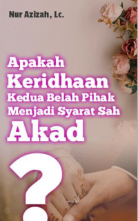 Apakah Keridhaan Kedua Belah Pihak Menjadi Syarat Sah Akad?