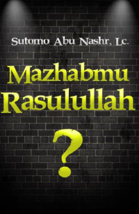 Madzhabmu Rasulullah?
