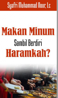 Makan dan Minum Sambil Berdiri, Haruskah?