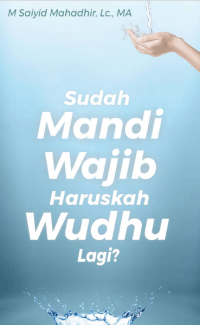 Sudah Mandi Wajib Haruskah Wudhu Lagi?
