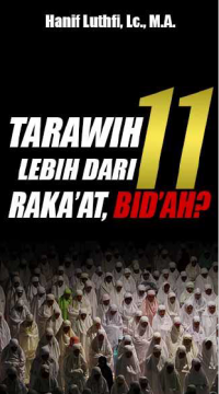 Tarawih Lebih dari 11 itu Bid'ah?