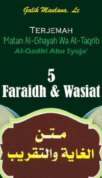 Terjemah Matan Al-Ghayah Wa At-Taqrib : Faraidh & Wasiat