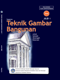 TEKNIK GAMBAR BANGUNAN Jilid 1