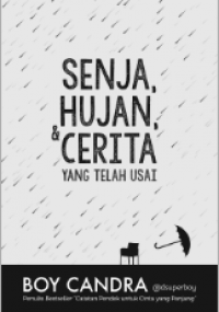 Senja, Hujan dan Cerita Yang Telah Usai