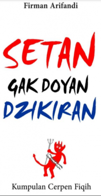 Setan Gak Suka Dzikiran (Kumpulan Cerpen Fiqih)