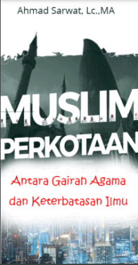 Image of Muslim Perkotaan : Antara Gairah Agama & Keterbatasan Ilmu