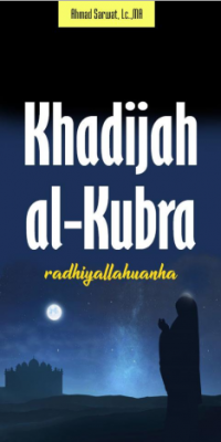 Khadijah Al-Kubra Radhiyallahuanha