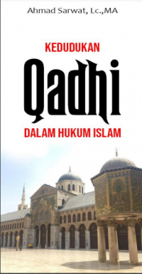 Kedudukan Qadhi dalam Hukum Islam