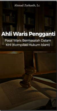 Ahli Waris Pengganti, Pasal Bermasalah dalam KHI