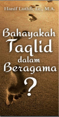 Bahayakah Taklid Dalam Beragama?