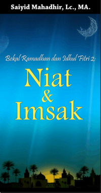 Bekal Ramadhan & Idul Fithri (2) : Niat dan Imsak