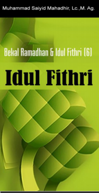Bekal Ramadhan & Idul Fithri (6) : Idul Fithri