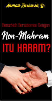 Benarkah Bersalaman Dengan Non-Mahram Itu Haram?
