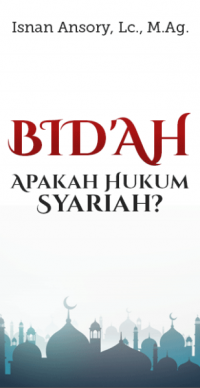 Bid’ah Apakah Hukum Syariah?