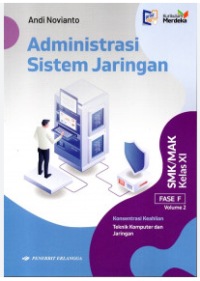 Administrasi Sistem Jaringan SMK/MAK Kelas XI Fase F Vol.2 (K-Merdeka)