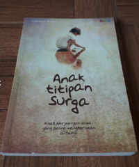 Anak Titipan Surga : Kisah Perjuangan Anak Yang Paling Mengharukan di Dunia