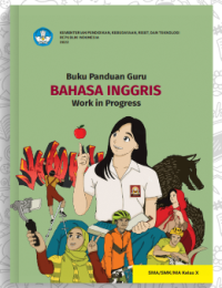 Buku Panduan Guru : Bahasa Inggris Work in Progress SMA/SMK/MA Kelas X