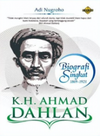 Biografi Singkat 1869 - 1923 : KH. Ahmad Dahlan