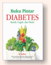 Buku Pintar Diabetes : Kenali, Cegah dan Obati!