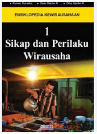 Ensiklopedia Kewirausahaan : Sikap dan Perilaku Wirausaha 1