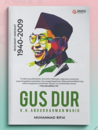 Biografi Singkat 1940-2009 Gus Dur : K. H. Abdurrahman Wahid