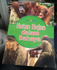 Hutan Hujan dalam Bahaya