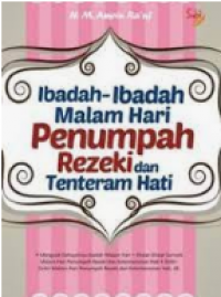 Ibadah - Ibadah Malam Hari Penumpah Rezeki dan Tenteram Hati