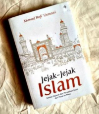 Jejak - Jejak Islam : Kamus Sejarah dan Peradaban Islam
