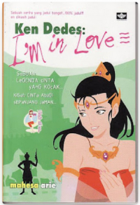 Ken Dedes : I'm In Love
Sebuah Legenda Cinta yang Kocak. Kisah Cinta yang Abadi Sepanjang Jaman.