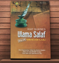 Kiat Sukses Ulama Salaf Dalam Mencari Ilmu