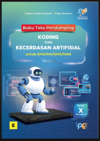 Image of Koding dan Kecerdasan Artifisial untuk SMA/MA/SMK/MAK Kelas X Semester 1