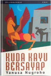 Kuda Kayu Bersayap : Kumpulan Cerpen
