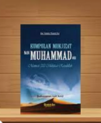 Kumpulan Mukjizat Nabi Muhammad SAW : Memuat 300 Mukjizat Rasulullah