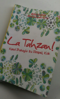 La Tahzan : Kunci Bahagia itu Simple Kok