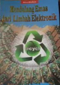Mendulang Emas dari Limbah Elektronik