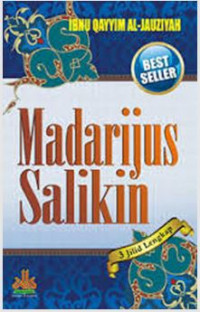 MADARIJUS SALIKIN (PENDAKIAN MENUJU ALLAH) : Penjabaran Kongkrit ''Iyyaka Na'budu Wa Iyyaka Nasta'in