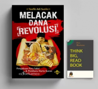 Melacak Dana Revolusi : Pengakuan Para Saksi & Pemburu Harta Karun Soekarno