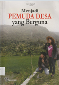 Menjadi Pemuda Desa yang Berguna