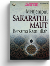 Menjemput Sakarotul Maut Bersama Rosulullah