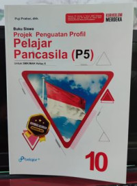 Projek Penguatan Profil Pelajar Pancasila (P5) untuk SMK/MAK Kelas X (Buku Siswa) (K-MERDEKA)