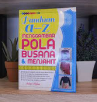 Panduan A-Z Menggambar Pola Busana dan Menjahit