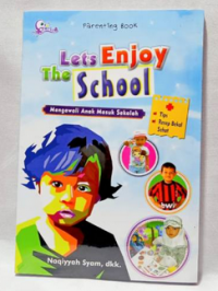 Let's Enjoy The School : Mengawali Anak Masuk Sekolah