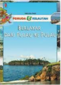 Pemuda & Kelautan : Berlayar Dari Pulau ke Pulau