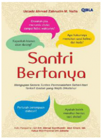 Image of Santri Bertanya : Mengupas secara Tuntas Permasalahan Sehari hari Terkait Ibadah yang Wajib Diketahui