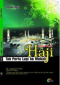 Haji Tak Perlu Lagi Ke Mekah