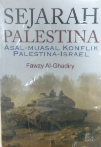 Sejarah Palestina : Asal - Muasal Konflik Palestina - Israel