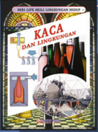 Seri Life Skill Lingkungan Hidup : Kaca dan Lingkungan