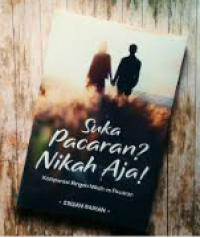 Suka Pacaran? Nikah Aja! : Komparasi Nikah vs Pacaran